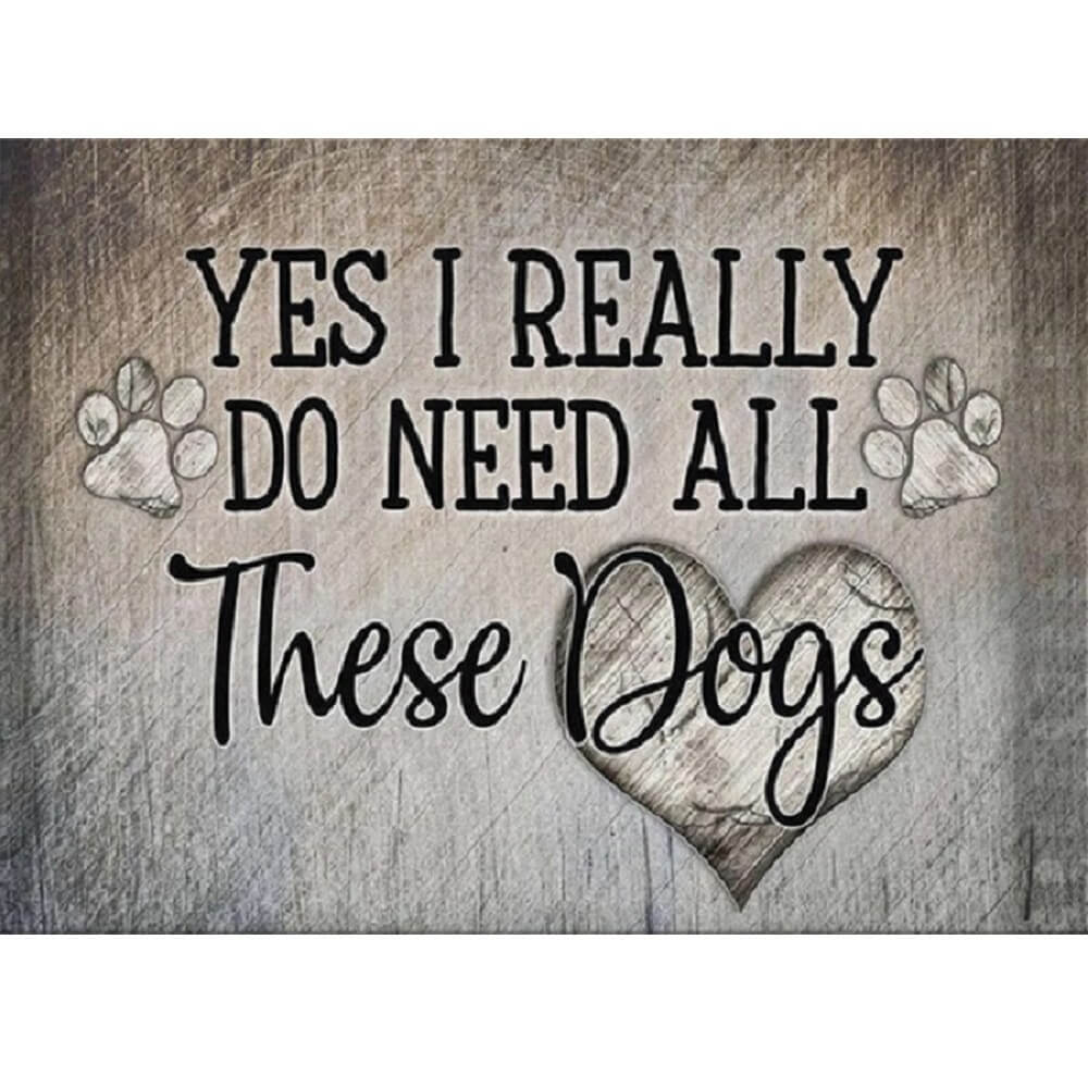 Need all these dogs